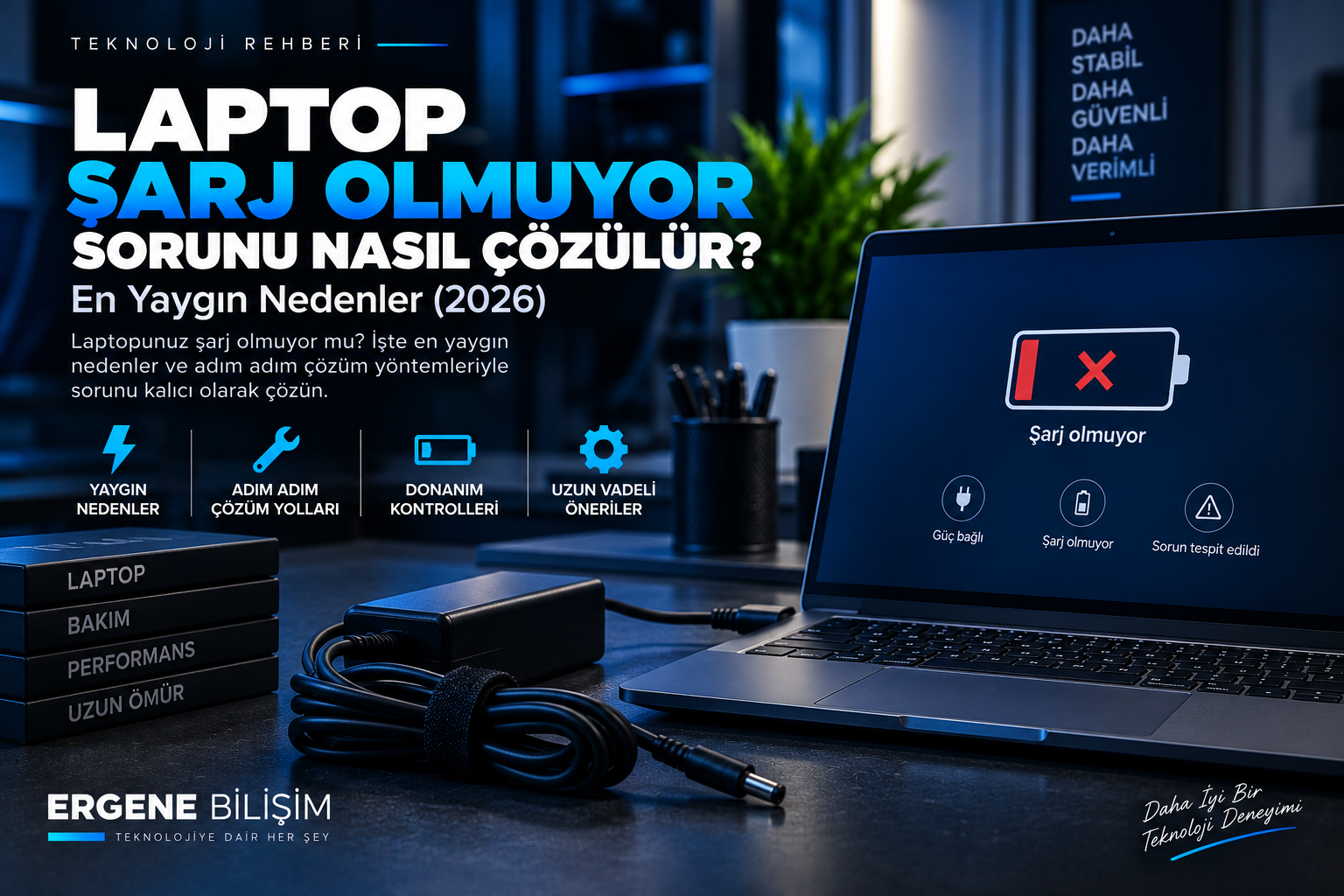 Laptop Şarj Olmuyor Sorunu Nasıl Çözülür? En Yaygın Nedenler (2026)